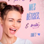 Mon crush, mes bêtises et moi - T2